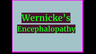 Wernickes Encephalopathy [upl. by Aritak]