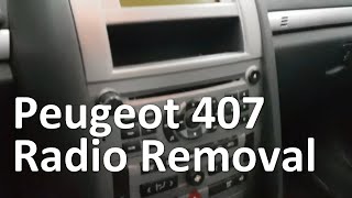 Peugeot 407 Radio Removal [upl. by Trotter]