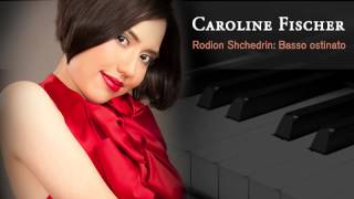 Caroline Fischer  Rodion Shchedrin Basso ostinato [upl. by Niras336]