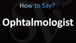 How to Pronounce Ophthalmologist correctly [upl. by Powe743]