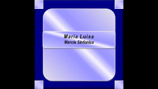 quotMaria Luisaquot Marcia Sinfonica  G Lanaro [upl. by Marsden]