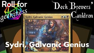 Deck Brewers Cauldron Sydri Galvanic Genius [upl. by Aitital]