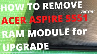 Acer Aspire 5551 Laptop RAM Module Location to Replace or Upgrade [upl. by Nabatse179]