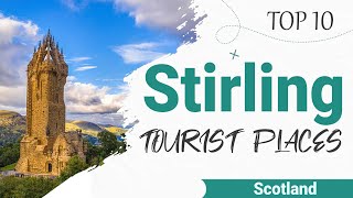 Top 10 Places to Visit in Stirling  Scotland  English [upl. by Ydisahc]