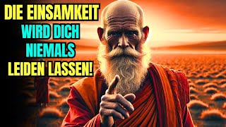 Die Macht der Einsamkeit im Buddhismus wird dich überraschen  Buddhistische Lehren [upl. by Coop]