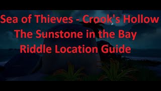 At The Sunstone in the Bay  Crooks Hollow Riddle Location Guide Sea of Thieves [upl. by Lilian]