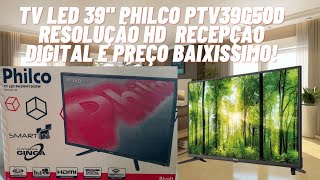 TV LED 39 Philco PTV39G50D Resolução HD e Recepção Digital e Preço Baixissimo [upl. by Teria]