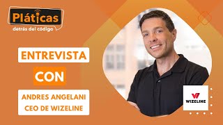 WIZELINE tiene un NUEVO CEO  Entrevista con ANDRES ANGELANI [upl. by Charo]