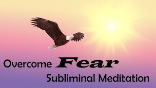 Overcome Fear  Move Forward Without Holding Yourself Back  Subliminal Messages [upl. by Lankton]