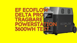 EF ECOFLOW DELTA Pro tragbare Powerstation 3600WH im Test KURZ amp KOMPAKT Zusammengefasst [upl. by Bowe]