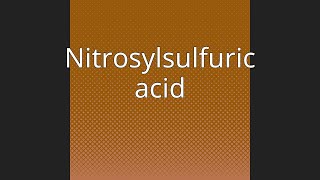 Nitrosylsulfuric acid [upl. by Nosaes]