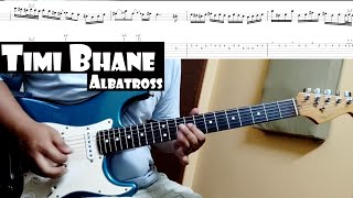 Albatross Timi Bhane Guitar solo lesson with TAB [upl. by Leasim235]