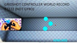 Aimlab Controller Gridshot Ultimate World Record 87222 with Handcam Not Gyro [upl. by Edin]