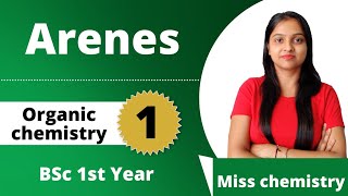 1 Arenes  Organic Chemistry  BSc 1st year  Miss chemistry [upl. by Clarke]