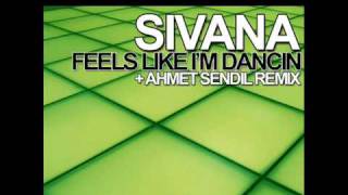 Sivana  Feels Like Im Dancin Ahmet Sendil Remix [upl. by Adnana]