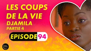 Série  Les Coups de la Vie  Djamila  Episode 4  Saison 1 Ep94 [upl. by Francklyn]