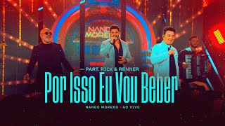 Nando Moreno Rick e Renner  Por Isso Eu Vou Beber  DVD O Cara Não Erra Vol1 Vídeo Oficial [upl. by Venezia827]