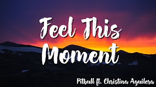 Feel This Moment  Pitbull ft Christina Aguilera  Lyrics [upl. by Meras]