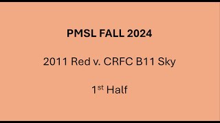 PMSL Fall 2024 2011 Red vs CRFC B11 Sky First Half [upl. by Obadiah]