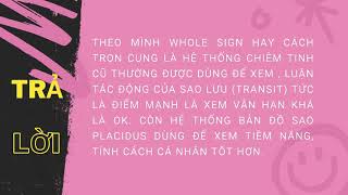 So sánh hệ thống chọn cung trong bản đồ sao giữa Whole Sign và Placidus  Thần Cupid [upl. by Cranston]