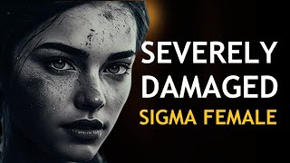 6 Signs of a Severely Damaged Sigma Woman [upl. by Ahseal]