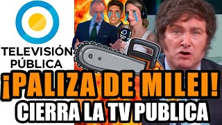 MILEI ELIMINA OTRO CURRO ¡CIERRA E INTERVIENE LA TV PÚBLICA  FRAN FIJAP [upl. by Kegan]