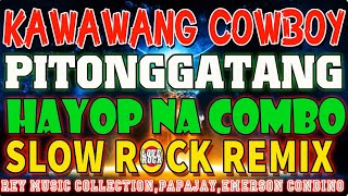 Kawawang Cowboy💌Slow Rock Love Song nonstop 70s 80s 90s  Slow Rock Remix 2024💥 Rey Music Collection [upl. by Zahc79]