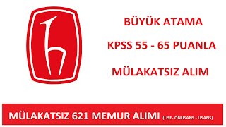 BÃœYÃœK ATAMA  MÃœLAKATSIZ 621 MEMRU ALIMI KPSS 55  65 PUANLA HACETTEPE ÃœNÄ°VERSÄ°TESÄ° BAÅVURUSU [upl. by Kidder]