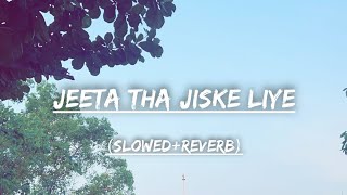 Jeeta tha jiske liye  Slowed  Reverb  Old lofi song  Lofi bollywood [upl. by Nolana]