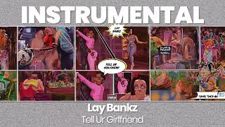 INSTRUMENTAL BEAT  Tell Ur Girlfriend  Lay Bankz [upl. by Legnalos]