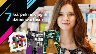 7 książek które uczą dzieci ważnych wartości [upl. by Gunn]