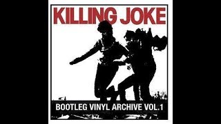 Killing Joke  Bootleg Vinyl Archive Vol 1 [upl. by Alleuqahs750]