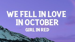 girl in red  we fell in love in october Lyrics [upl. by Anilat]