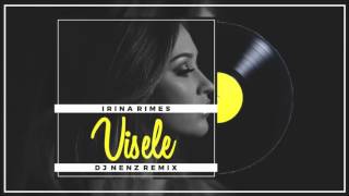 Irina Rimes  Visele DJ NenZ Remix [upl. by Weston]