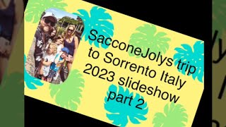 SacconeJolys trip to Sorrento Italy 2023 slideshow part 2 sacconejolys [upl. by Arrio]