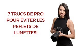 7 trucs de pro pour éviter les reflets dans les lunettes [upl. by Sterrett]