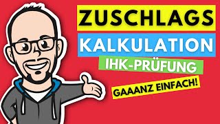 Zuschlagskalkulation gaaanz einfach  IHK Prüfung 2020 [upl. by Ramgad]