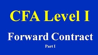 CFA Level I  Forward Contract Part I [upl. by Clarkson]