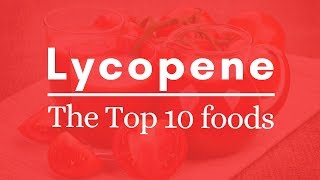 Top 10 Foods  Lycopene [upl. by Oria316]