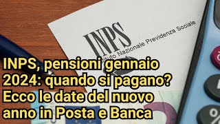 INPS pensioni gennaio 2024 quando si pagano Ecco le date del nuovo anno in Posta e Banca [upl. by Olegnaed]