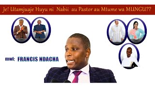 MchFrancis Ndacha Utawajuaje wachungaji manabii na mitume wa MUNGUmtumenabiimchungaji [upl. by Anirroc695]