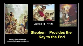 NT 28 Acts 69 quotStephen Provides the Key to the Endquot  Rhonda Pickering [upl. by Yknip43]