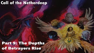 Call of the Netherdeep Part 9 THE DEPTHS OF BETRAYERS RISE [upl. by Haiacim280]