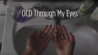 Obsessivecompulsive disorder Through my eyes [upl. by Ocram]