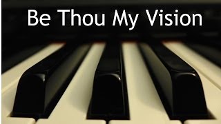 Be Thou My Vision  piano hymn instrumental with lyrics [upl. by Chappie]