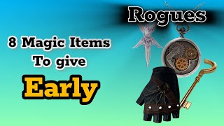 8 Magic Items to Give Your Rogue EARLY [upl. by Gelya]