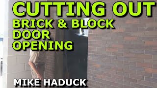 CUTTING BRICK amp BLOCK DOOR OPENINGS Mike Haduck [upl. by Krall]