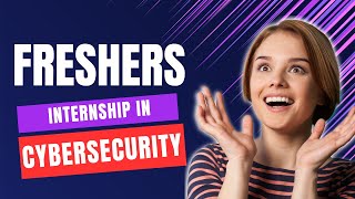 Freshers 🔥  Cybersecurity Internship  Application Security intern  job vacancy 2024 [upl. by Sissie]