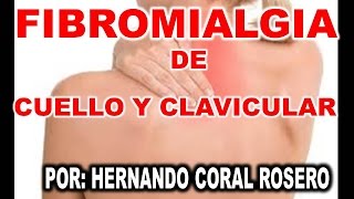 FIBROMIALGIA DE CUELLO Y CLAVICULA DOLOR MUSCULAR EN EL CUELLO Y CLAVÍCULA [upl. by Douty75]