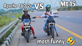 tvs Apache 160 2v vs Yamaha mt15 version 1  top end race  most funny 🤣 [upl. by Meill730]